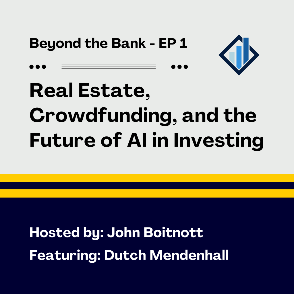 Dutch Mendenhall on Real Estate, Crowdfunding, and the Future of AI in Investing